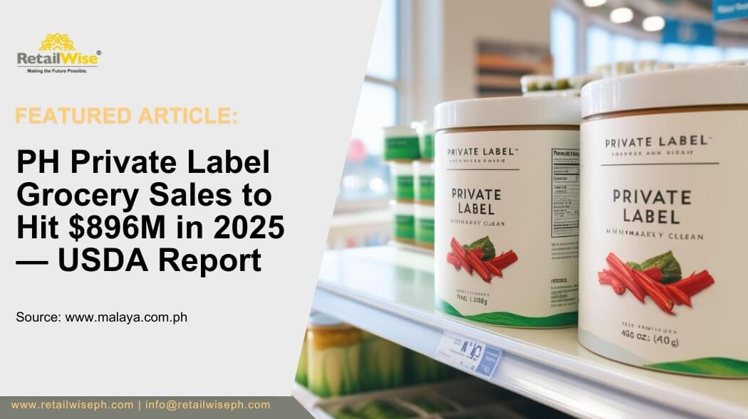 PH Private Label Grocery Sales to Hit $896M in 2025 — USDA Report
